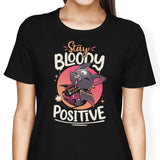 Stay Bloody Positive - Women's Apparel