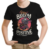 Stay Bloody Positive - Youth Apparel