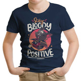 Stay Bloody Positive - Youth Apparel