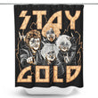 Stay Gold - Shower Curtain