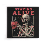 Staying Alive - Canvas Print