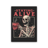 Staying Alive - Canvas Print