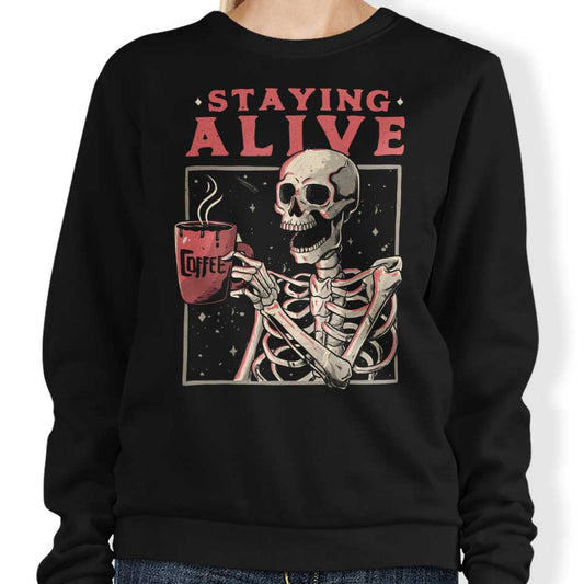 Staying Alive - Sweatshirt