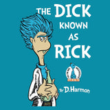 The Dick Known as Rick - Men's Apparel