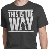 This is the Way - Men's Apparel