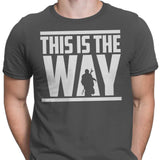 This is the Way - Men's Apparel