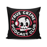 True Crime Podcast Club - Throw Pillow