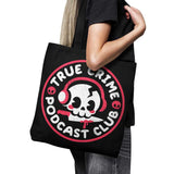 True Crime Podcast Club - Tote Bag