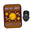 Unbowed. Unwrapped. Unbroken. - Mousepad