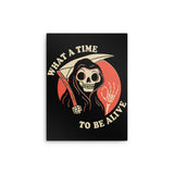 What a Time to Be Alive - Metal Print