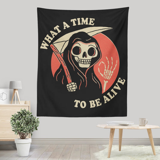 What a Time to Be Alive - Wall Tapestry