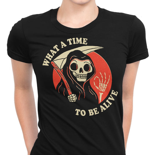 What a Time to Be Alive - Women's Apparel