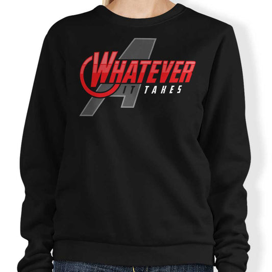 Whatever It Takes - Sweatshirt