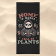 Where I Kill My Plants - Towel