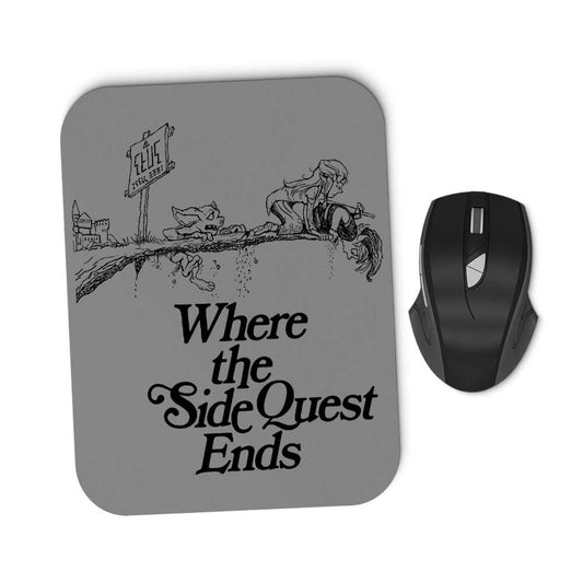 Where the Side Quest Ends - Mousepad