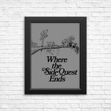 Where the Side Quest Ends - Posters & Prints