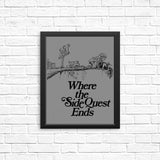 Where the Side Quest Ends - Posters & Prints