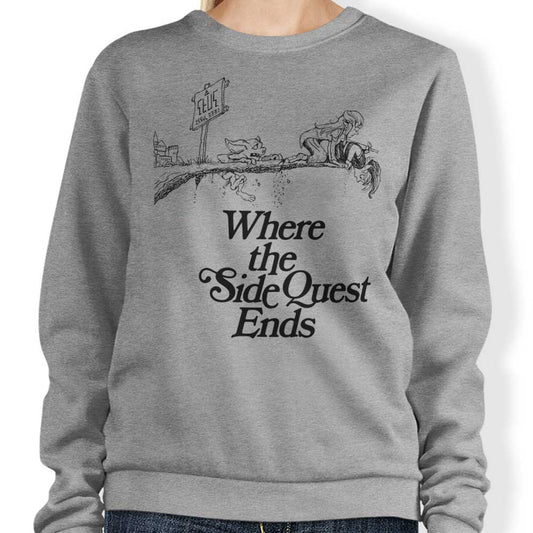 Where the Side Quest Ends - Sweatshirt