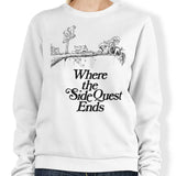 Where the Side Quest Ends - Sweatshirt