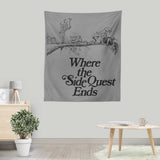 Where the Side Quest Ends - Wall Tapestry