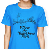 Where the Side Quest Ends - Women's Apparel