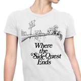 Where the Side Quest Ends - Women's Apparel