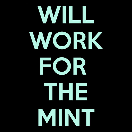 Will Work for the Mint - Tote Bag