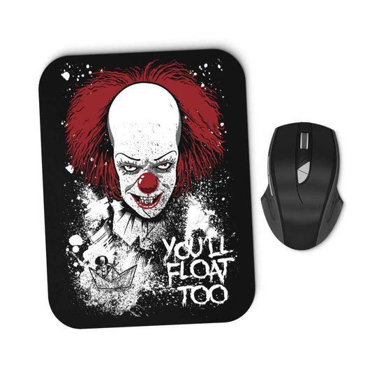 You'll Float Too - Mousepad