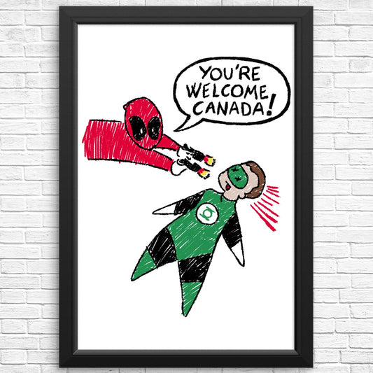 You're Welcome, Canada - Posters & Prints