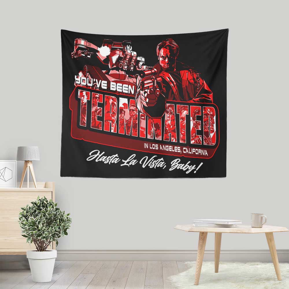 You've Been Terminated - Wall Tapestry